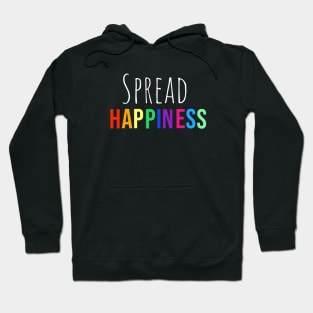 Spread Happiness Hoodie